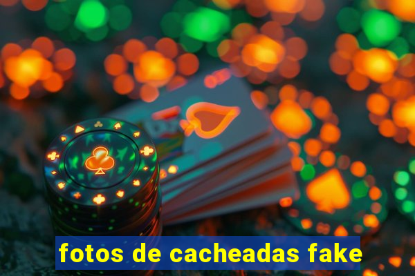 fotos de cacheadas fake